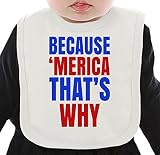 Because 'Merica That's Why Slogan ネクタイを有する有機ビブ Medium
