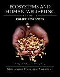 Ecosystems and Human Well-Being: Policy Responses: Findings of the Responses Working Group (Millennium Ecosystem Assessment Series)