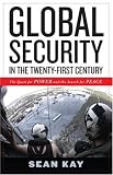 Global Security in the Twenty-first Century: The Quest for Power and the Search for Peace