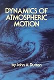 Dynamics of Atmospheric Motion (0486684865) by Dutton, John A.