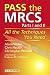 Pass the MRCS: All the Techniques You Need (MRCS Study Guides)
