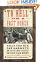 To Hell on a Fast Horse: Billy the Kid, Pat Garrett, and the Epic Chase to Justice in the Old West
