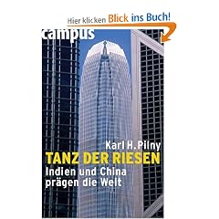 Tanz der Riesen: Indien und China pr�gen die Welt