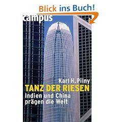 Tanz der Riesen: Indien und China pr�gen die Welt