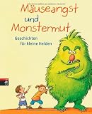 Produkt-Bild: M&auml;useangst und Monstermut: Geschichten f&uuml;r kleine Helden