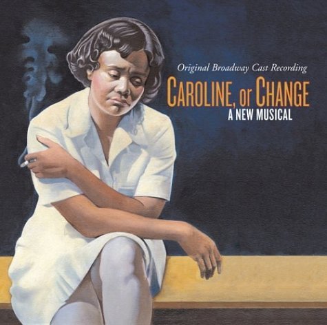 CD-Charts  Music : Caroline, Or Change (2004 Original Broadway Cast)