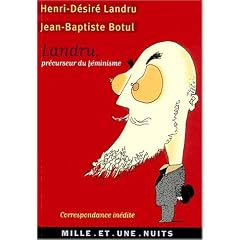 Landru, pr�curseur du f�minisme : la correspondance in�dite, 1919-1922