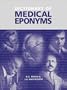 Dictionary of Medical Eponyms, Second Edition, Paperback