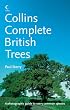 Collins Complete Guide to British Trees: A Photographic Guide to every common species