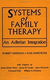 Systems of Family Therapy: An Adlerian Integration