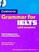  : Cambridge Grammar for IELTS Student's Book with Answers and Audio CD (Cambridge Grammar for First Certificate, Ielts, Pet)
