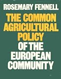 The Common Agricultural Policy of the European Community : its institutional and administrative organisation