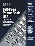 Toll-Free Phone Book USA 1999: A Directory to Toll-Free Telephone Numbers for Businesses and Organisations Nationwide (Annual)