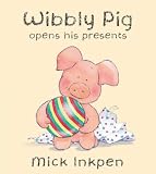 Wibbly Pig Opens His Presents (Wibbly Pig)