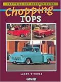Chopping Tops: Practical Hot Rodder's Guide