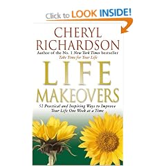 Life Makeovers: 52 Practical and Inspiring Ways to Improve Your Life One Week at a Time