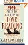 99 Ways to Get Kids to Love Reading: And 100 Books They'll Love