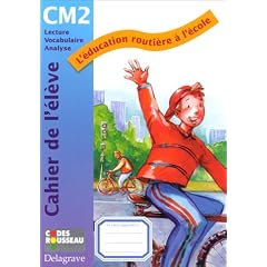 L'�ducation routi�re � l'�cole, CM2. Cahier de l'�l�ve