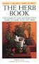 The Herb Book: The Complete and Authoritative Guide to More Than 500 Herbs