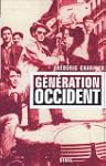 G�n�ration Occident : De l'extr�me dr...