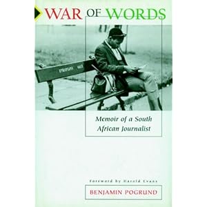 War of Words: Memoir of a South African Journalist Benjamin Pogrund and Harold Evans
