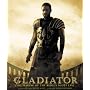 Gladiator: The Making of the Ridley Scott Epic
