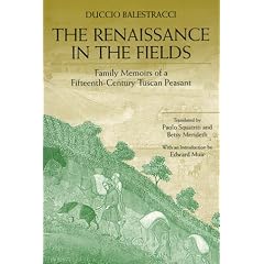 The Renaissance in the Fields: Family Memoirs of a Fifteenth-Century Tuscan Peasant