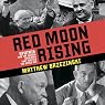 Red Moon Rising: Sputnik and the Hidden Rivals That Ignited the Space Age