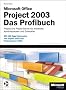 Microsoft Office Project 2003. Das Profibuch. m. CD-ROM
