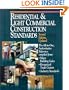 Residential & Light Commercial Construction Standards: The All-In-One, Authoritative Reference Compiled from Major Building Codes, Recognized Trade Cu