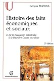 Histoire des faits �conomiques et sociaux : Tome 2, De la R�volution industrielle � la Premi�re Guerre Mondiale : industrialisation et soci�t�s dans le monde au XIXe et au d�but du XXE si�cle
