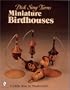 Dick Sing Turns Miniature Birdhouses