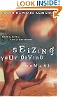 Seizing Your Divine...