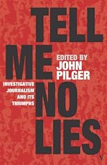 Tell Me No Lies: Investigative Journalism That Changed the World