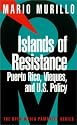 Islands of Resistance: Vieques, Puerto Rico, and U.S. Policy