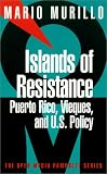 Islands of Resistance: Vieques, Puerto Rico, and U.S. Policy