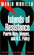Islands of Resistance: Vieques, Puerto Rico, and U.S. Policy