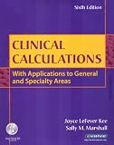 Clinical Calculations: With Applications to General and Specialty Areas