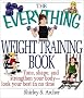 The Everything Weight Training Book: Tone, Shape, and Strengthen Your Body-Look Your Best in No Time