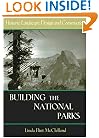 Building the National Parks: Historic Landscape Design and Construction