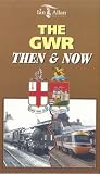Review Ian Allan Publishing  / Then And Now - G.W.R.