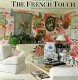 The French Touch: Decoration and Design in the Private Homes of France