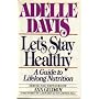 Let's Stay Healthy: A Guide to Lifelong Nutrition