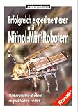 Erfolgreich experimentieren mit Nitinol- Mini- Robotern. Memorymetall Muskeln im praktischen Einsatz
