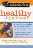 Healthy Lunchbox: The Working Moms Guide to Keeping You and Your Kids Trim