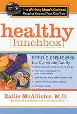 Healthy Lunchbox: The Working Mom's Guide to Keeping You and Your Kids Trim