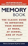 The Memory Book: The Classic Guide to Improving Your Memory at Work, at School, and at Play