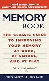 The Memory Book: The Classic Guide to Improving Your Memory at Work, at School, and at Play