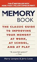 The Memory Book: The Classic Guide to Improving Your Memory at Work, at School, and at Play