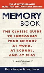 The Memory Book: The Classic Guide to Improving Your Memory at Work, at School, and at Play